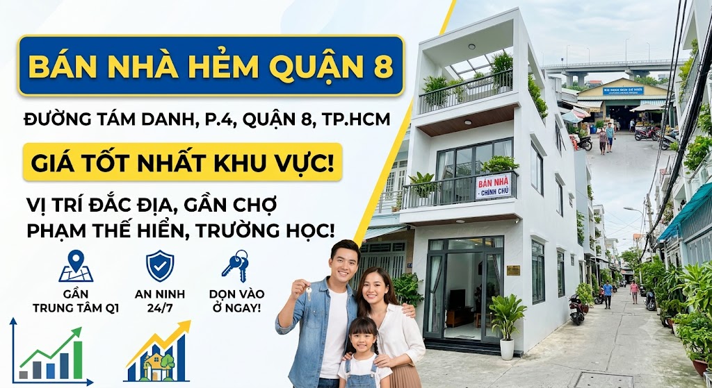 Bán nhà hẻm đường Tám Danh Quận 8: Giá tốt, vị trí đắc địa